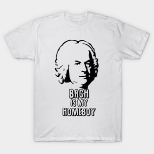 Bach is my Homeboy T-Shirt